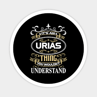 Urias Name Shirt It's An Urias Thing You Wouldn't Understand Magnet